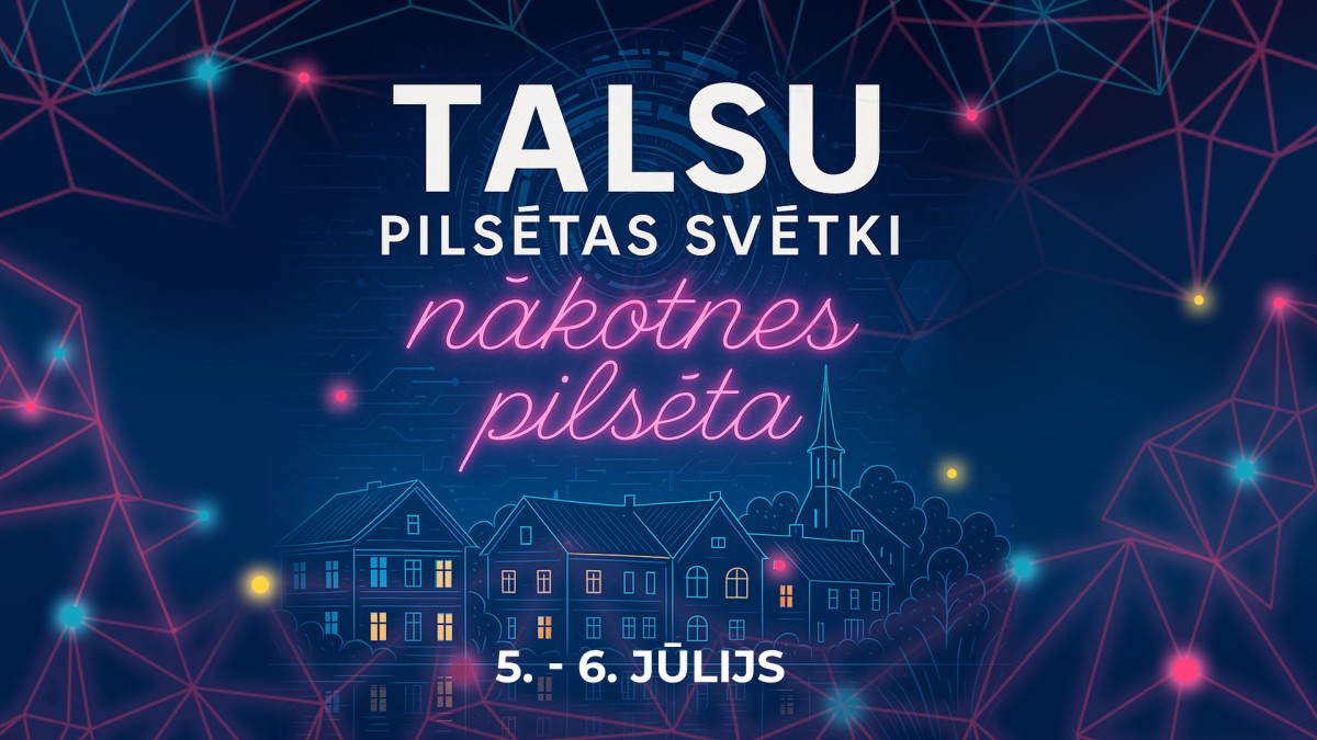Talsu pilsētas svētki 2025–NĀKOTNES PILSĒTA 5. un 6. jūlijā! – Talsu ...